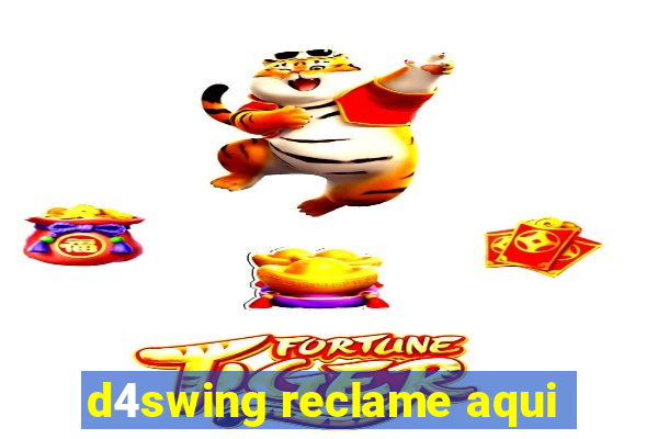 d4swing reclame aqui